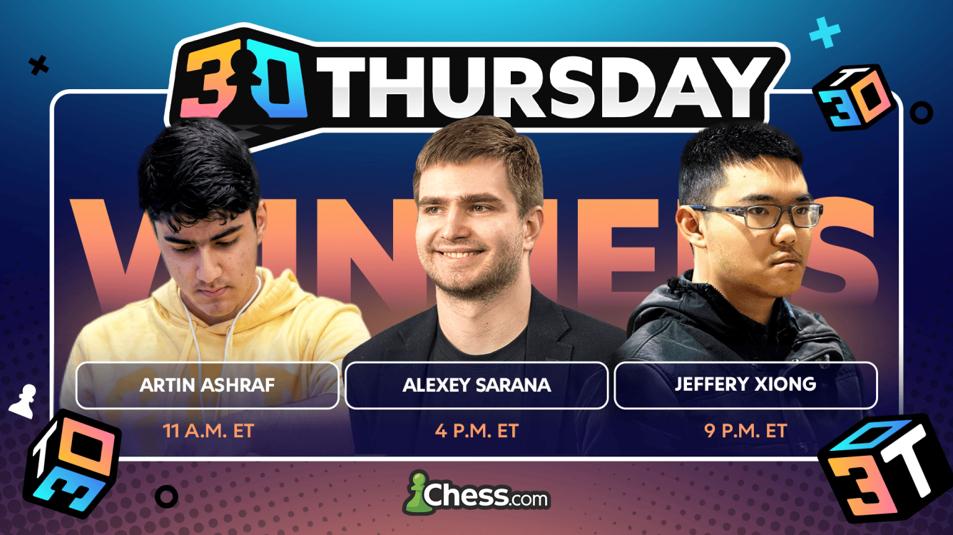 Chess news — Ashraf, Xiong, and Sarana Dominate 3 0 Thursday Event